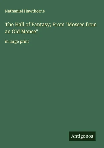 The Hall of Fantasy by Nathaniel Hawthorne, book cover