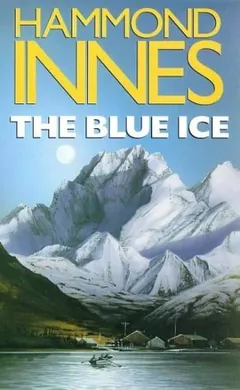 The Blue Ice by Hammond Innes, book cover