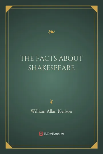 The Facts About Shakespeare by William Allan Neilson, Ashley Horace Thorndike, book cover