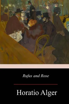 Rufus and Rose - Horatio Alger