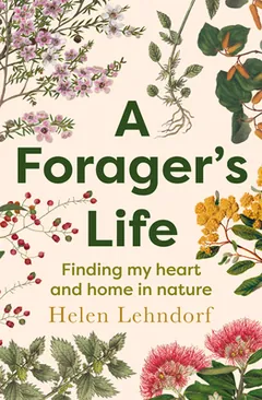 A Forager's Life by Helen Lehndorf, book cover