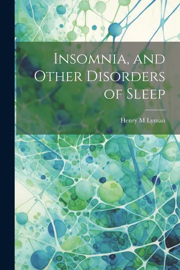 Insomnia, and Other Disorders of Sleep by Henry Munson Lyman, book cover