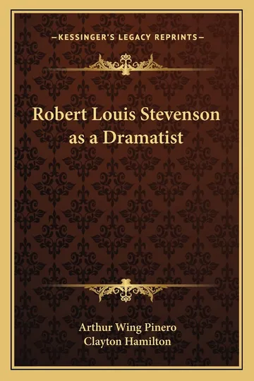 Robert Louis Stevenson as a Dramatist by Arthur Wing Pinero, book cover