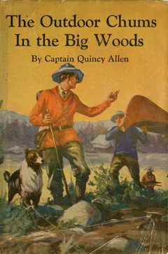The Outdoor Chums in the Big Woods - Quincy Allen