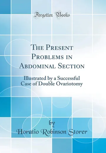 The Present Problems in Abdominal Section by Horatio Storer, book cover