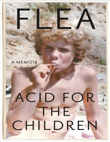 Acid for the Children by Flea, book cover