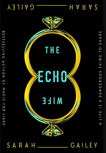 The Echo Wife by Sarah Gailey, book cover