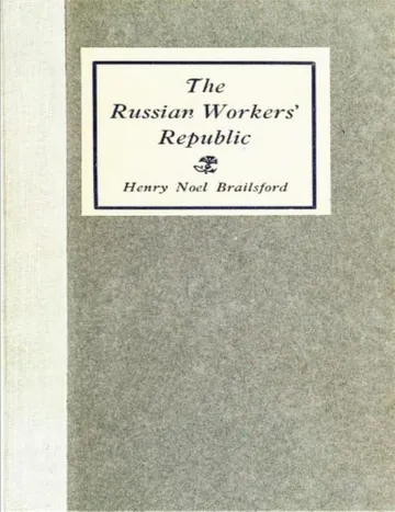 The Russian workers' republic by H. N. Brailsford, book cover