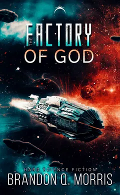The Factory of God - Brandon Q. Morris