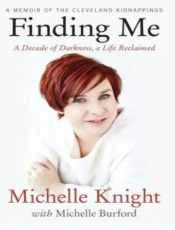 Finding Me: A Decade of Darkness, a Life Reclaimed by Michelle Knight, book cover