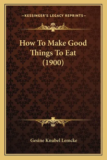 How To Make Good Things To Eat by Gesine Knubel Lemcke, book cover