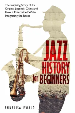 Jazz History for Beginners - Annalisa Ewald