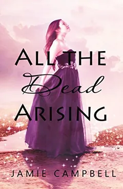 All the Dead Arising - Jamie Campbell