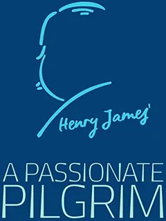 A Passionate Pilgrim - Henry James