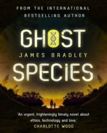 Ghost Species by James Bradley, book cover