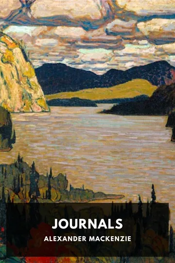 The Journals of Alexander Mackenzie by Alexander Mackenzie, book cover