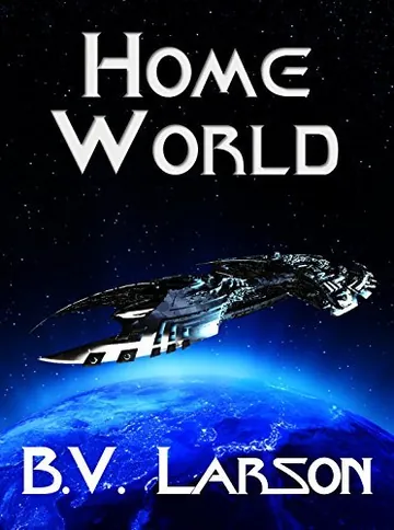 Home World by B.V. Larson, book cover