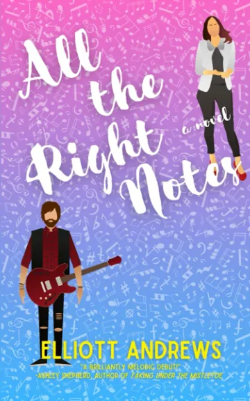 All the Right Notes by Elliott Andrews, book cover