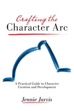 Crafting the Character Arc by Jennie Jarvis, book cover