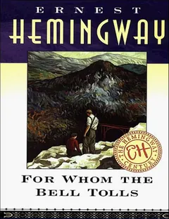 For Whom the Bell Tolls - Ernest Hemingway