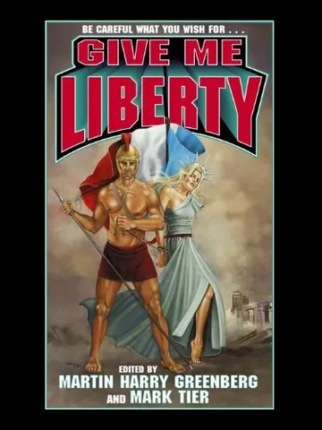 Give Me Liberty by Martin H. Greenberg, book cover