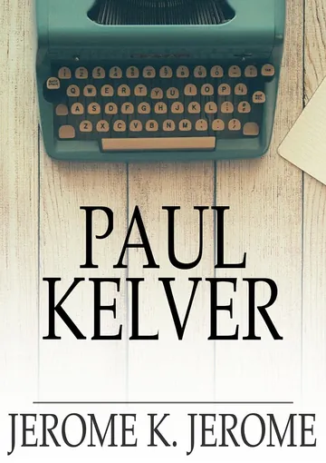 Paul Kelver by Jerome K. Jerome, book cover