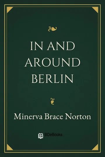 In and Around Berlin by Minerva Brace Norton, book cover