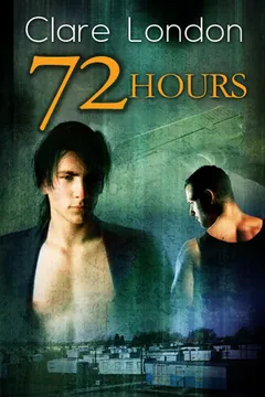 72 Hours by Clare London, book cover