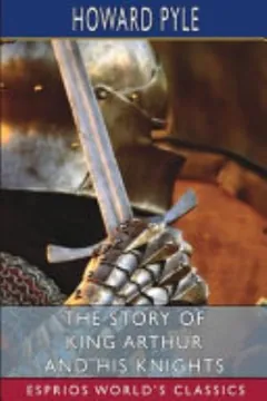 The Story of King Arthur and His Knights by Howard Pyle, book cover