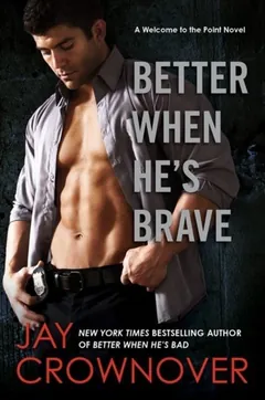 Better When He's Brave by Jay Crownover, book cover