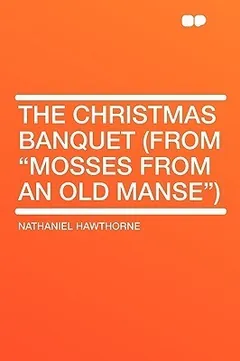 The Christmas Banquet by Nathaniel Hawthorne, book cover