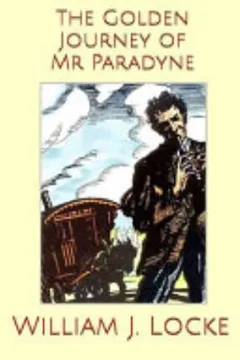 The Golden Journey of Mr. Paradyne by William J. Locke, book cover
