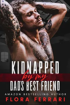 Kidnapped By My Dad's Best Friend - Flora Ferrari