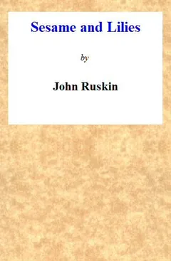 Sesame and Lilies by John Ruskin, book cover