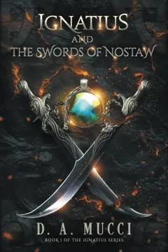 Ignatius and the Swords of Nostaw - D. A. Mucci