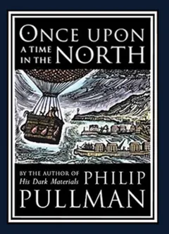 Once Upon a Time in the North by Philip Pullman, book cover
