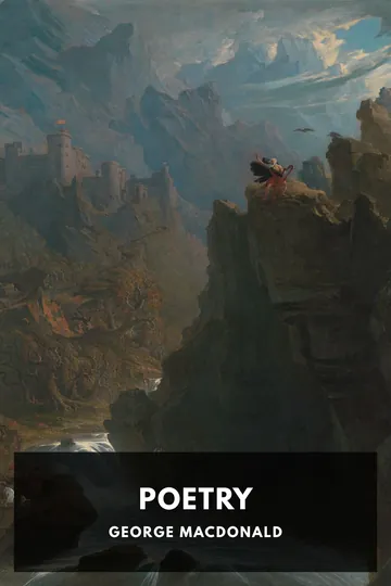 The Poetry of George MacDonald by George MacDonald, book cover
