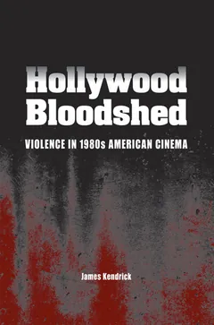 Hollywood Bloodshed by James Kendrick, book cover