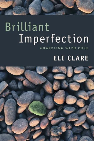 Brilliant Imperfection by Eli Clare, book cover