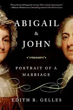 Abigail and John: Portrait of a Marriage by Edith B. Gelles, book cover