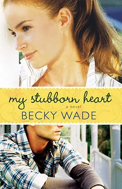 My Stubborn Heart by Becky Wade, book cover