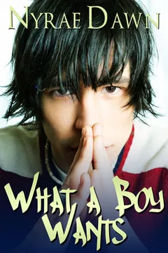 What a Boy Wants by Nyrae Dawn, book cover
