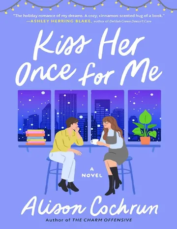 Kiss Her Once for Me by Alison Cochrun, book cover