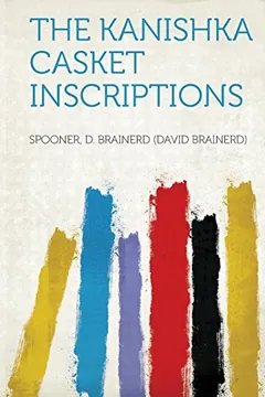 The Kanishka Casket Inscriptions by David Brainerd, book cover