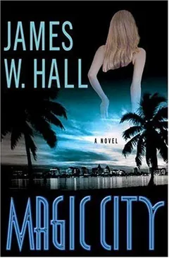 Magic City by James W. Hall, book cover