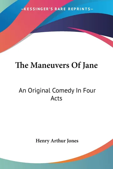 The Maneuvers Of Jane by Henry Arthur Jones, book cover