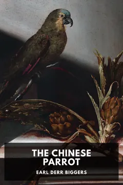 The Chinese Parrot - Earl Derr Biggers