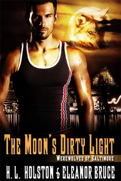 The Moon's Dirty Light by H L Holston, book cover