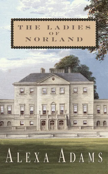 The Ladies of Norland by Alexa Adams, book cover