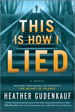This Is How I Lied by Heather Gudenkauf, book cover
